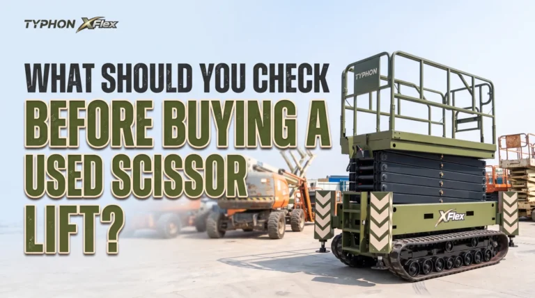 What Should You Check Before Buying a Used Scissor Lift?